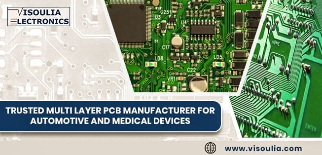 Trusted Multi Layer PCB Manufacturer for Automotive and Medical Devices